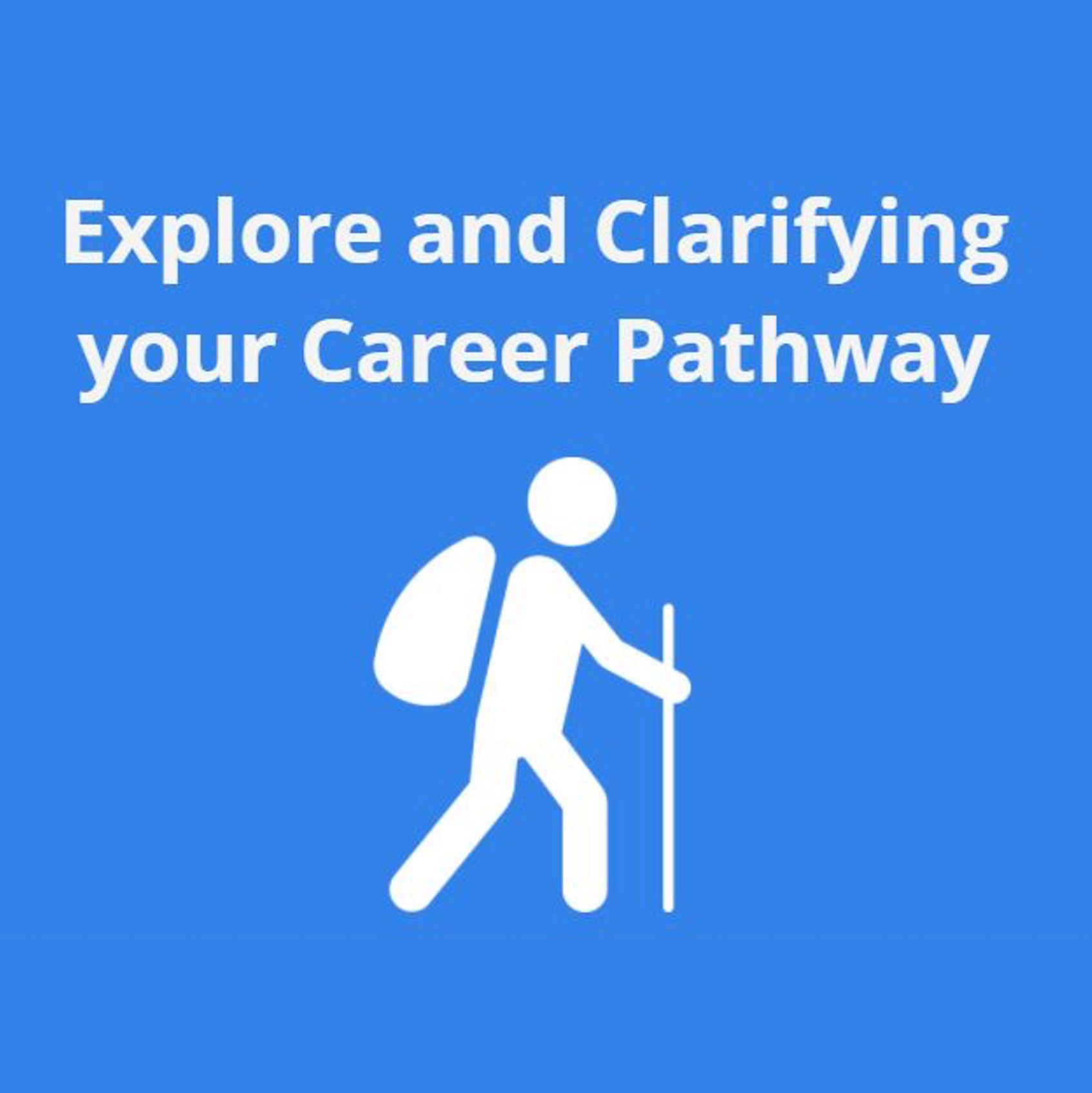 Explore and Clarifying Your Career Pathway